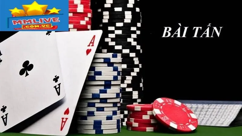 Bài Tấn MMLive là gì?