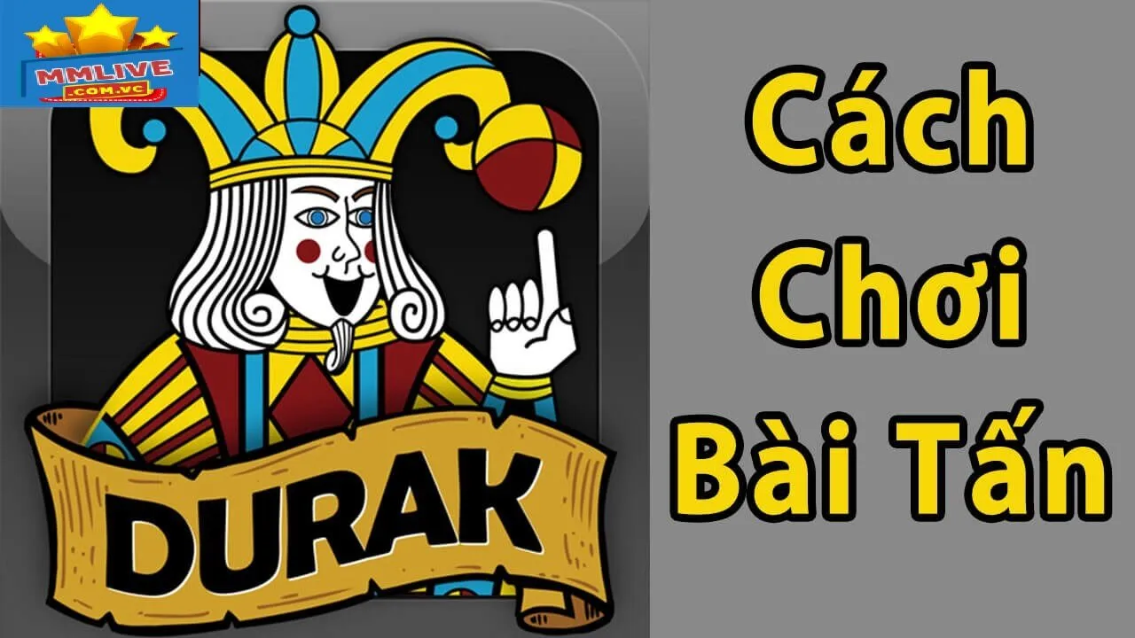 Cách chơi Bài Tấn MMLive cơ bản